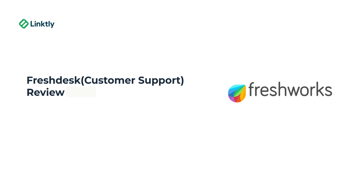 Freshdesk(Customer Support) Review 2025 – Features, Pros, Cons & Pricing