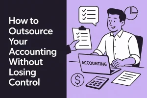 How-to-Outsource-Your-Accounting-Without-Losing-control